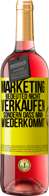 29,95 € Kostenloser Versand | Roséwein ROSÉ Ausgabe Marketing bedeuted nicht verkaufen, sondern dass man wiederkommt Gelbes Etikett. Anpassbares Etikett Junger Wein Ernte 2025 Tempranillo