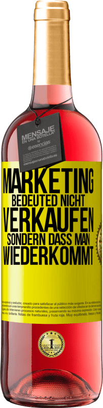 29,95 € Kostenloser Versand | Roséwein ROSÉ Ausgabe Marketing bedeuted nicht verkaufen, sondern dass man wiederkommt Gelbes Etikett. Anpassbares Etikett Junger Wein Ernte 2023 Tempranillo