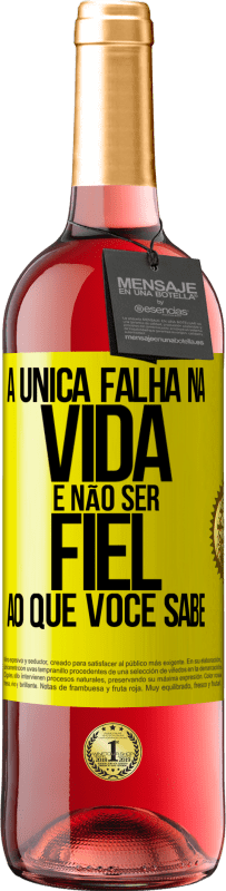 29,95 € Envio grátis | Vinho rosé Edição ROSÉ A única falha na vida é não ser fiel ao que você sabe Etiqueta Amarela. Etiqueta personalizável Vinho jovem Colheita 2023 Tempranillo