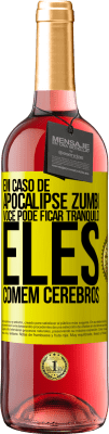 29,95 € Envio grátis | Vinho rosé Edição ROSÉ Em caso de apocalipse zumbi, você pode ficar tranquilo, eles comem cérebros Etiqueta Amarela. Etiqueta personalizável Vinho jovem Colheita 2023 Tempranillo