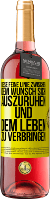 29,95 € Kostenloser Versand | Roséwein ROSÉ Ausgabe Diese feine Linie zwischen dem Wunsch, sich auszuruhen und dem Leben zu verbringen Gelbes Etikett. Anpassbares Etikett Junger Wein Ernte 2023 Tempranillo