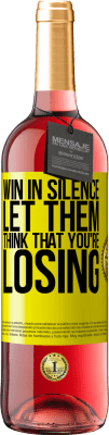 29,95 € Free Shipping | Rosé Wine ROSÉ Edition Win in silence. Let them think that you're losing Yellow Label. Customizable label Young wine Harvest 2024 Tempranillo