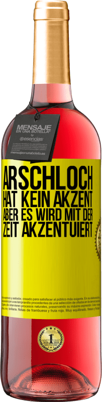 29,95 € Kostenloser Versand | Roséwein ROSÉ Ausgabe Arschloch hat kein Akzent, aber es wird mit der Zeit akzentuiert Gelbes Etikett. Anpassbares Etikett Junger Wein Ernte 2024 Tempranillo