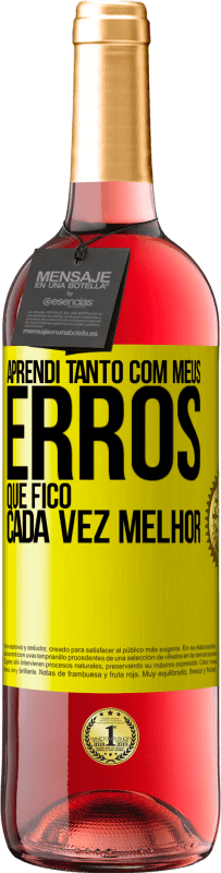 29,95 € Envio grátis | Vinho rosé Edição ROSÉ Aprendi tanto com meus erros que fico cada vez melhor Etiqueta Amarela. Etiqueta personalizável Vinho jovem Colheita 2025 Tempranillo