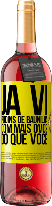 29,95 € Envio grátis | Vinho rosé Edição ROSÉ Já vi pudins de baunilha com mais ovos do que você Etiqueta Amarela. Etiqueta personalizável Vinho jovem Colheita 2023 Tempranillo