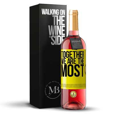 «Together we are the most» ROSÉ Edition