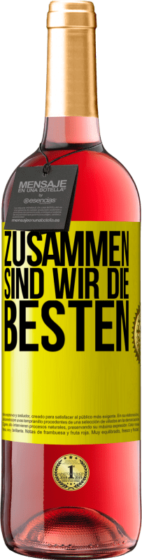 29,95 € Kostenloser Versand | Roséwein ROSÉ Ausgabe Zusammen sind wir die Besten Gelbes Etikett. Anpassbares Etikett Junger Wein Ernte 2023 Tempranillo