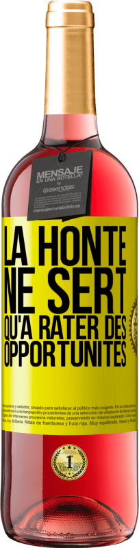 29,95 € Envoi gratuit | Vin rosé Édition ROSÉ La honte ne sert qu'à rater des opportunités Étiquette Jaune. Étiquette personnalisable Vin jeune Récolte 2024 Tempranillo