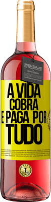 29,95 € Envio grátis | Vinho rosé Edição ROSÉ A vida cobra e paga por tudo Etiqueta Amarela. Etiqueta personalizável Vinho jovem Colheita 2025 Tempranillo
