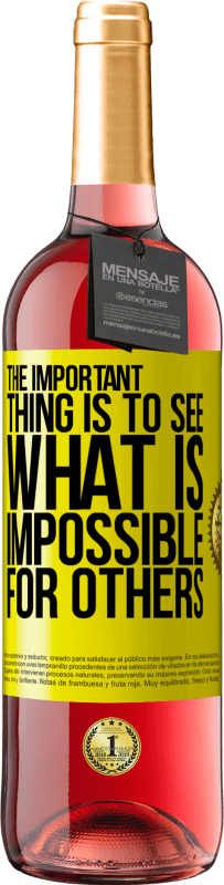 29,95 € Free Shipping | Rosé Wine ROSÉ Edition The important thing is to see what is impossible for others Yellow Label. Customizable label Young wine Harvest 2024 Tempranillo