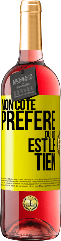 29,95 € Envoi gratuit | Vin rosé Édition ROSÉ Mon côté préféré du lit est le tien Étiquette Jaune. Étiquette personnalisable Vin jeune Récolte 2023 Tempranillo