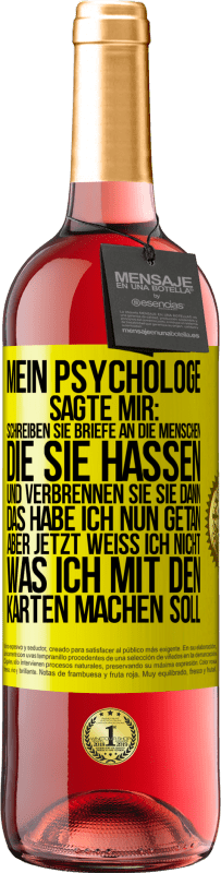 29,95 € Kostenloser Versand | Roséwein ROSÉ Ausgabe Mein Psychologe sagte mir: Schreiben Sie Briefe an die Menschen, die Sie hassen, und verbrennen Sie sie dann. Das habe ich nun g Gelbes Etikett. Anpassbares Etikett Junger Wein Ernte 2024 Tempranillo