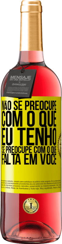 29,95 € Envio grátis | Vinho rosé Edição ROSÉ Não se preocupe com o que eu tenho, se preocupe com o que falta em você Etiqueta Amarela. Etiqueta personalizável Vinho jovem Colheita 2025 Tempranillo
