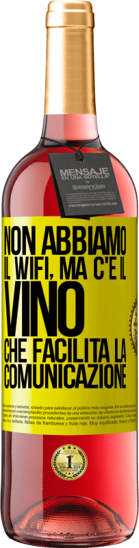 29,95 € Spedizione Gratuita | Vino rosato Edizione ROSÉ Non abbiamo il Wifi, ma c'è il vino, che facilita la comunicazione Etichetta Gialla. Etichetta personalizzabile Vino giovane Raccogliere 2024 Tempranillo