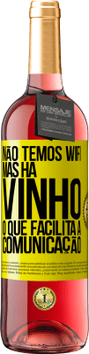 29,95 € Envio grátis | Vinho rosé Edição ROSÉ Não temos Wifi, mas há vinho, o que facilita a comunicação Etiqueta Amarela. Etiqueta personalizável Vinho jovem Colheita 2023 Tempranillo