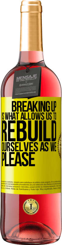 29,95 € Free Shipping | Rosé Wine ROSÉ Edition Breaking up is what allows us to rebuild ourselves as we please Yellow Label. Customizable label Young wine Harvest 2024 Tempranillo