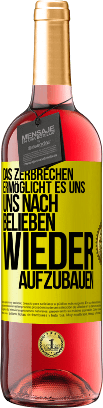 29,95 € Kostenloser Versand | Roséwein ROSÉ Ausgabe Das Zerbrechen ermöglicht es uns, uns nach Belieben wieder aufzubauen Gelbes Etikett. Anpassbares Etikett Junger Wein Ernte 2024 Tempranillo