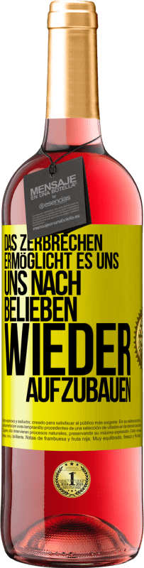 29,95 € Kostenloser Versand | Roséwein ROSÉ Ausgabe Das Zerbrechen ermöglicht es uns, uns nach Belieben wieder aufzubauen Gelbes Etikett. Anpassbares Etikett Junger Wein Ernte 2025 Tempranillo