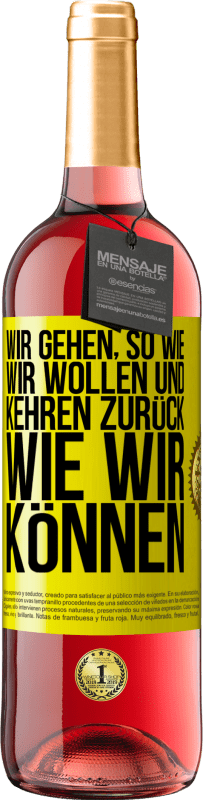 29,95 € Kostenloser Versand | Roséwein ROSÉ Ausgabe Wir gehen, so wie wir wollen und kehren zurück, wie wir können Gelbes Etikett. Anpassbares Etikett Junger Wein Ernte 2023 Tempranillo