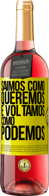 29,95 € Envio grátis | Vinho rosé Edição ROSÉ Saímos como queremos e voltamos como podemos Etiqueta Amarela. Etiqueta personalizável Vinho jovem Colheita 2025 Tempranillo