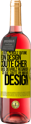 29,95 € Envoi gratuit | Vin rosé Édition ROSÉ Si vous pensez qu'une bon design coûte cher, vous devriez regarder ce que coûte un mauvais design Étiquette Jaune. Étiquette personnalisable Vin jeune Récolte 2025 Tempranillo