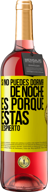 29,95 € Envío gratis | Vino Rosado Edición ROSÉ Si no puedes dormir de noche es porque estás despierto Etiqueta Amarilla. Etiqueta personalizable Vino joven Cosecha 2023 Tempranillo