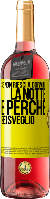 29,95 € Spedizione Gratuita | Vino rosato Edizione ROSÉ Se non riesci a dormire la notte è perché sei sveglio Etichetta Gialla. Etichetta personalizzabile Vino giovane Raccogliere 2023 Tempranillo