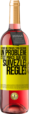 29,95 € Envoi gratuit | Vin rosé Édition ROSÉ Si vous ne pouvez pas résoudre un problème, c'est parce que vous suivez les règles Étiquette Jaune. Étiquette personnalisable Vin jeune Récolte 2023 Tempranillo