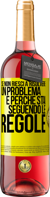 29,95 € Spedizione Gratuita | Vino rosato Edizione ROSÉ Se non riesci a risolvere un problema è perché stai seguendo le regole Etichetta Gialla. Etichetta personalizzabile Vino giovane Raccogliere 2023 Tempranillo