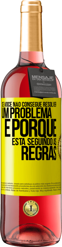 29,95 € Envio grátis | Vinho rosé Edição ROSÉ Se você não consegue resolver um problema é porque está seguindo as regras Etiqueta Amarela. Etiqueta personalizável Vinho jovem Colheita 2025 Tempranillo