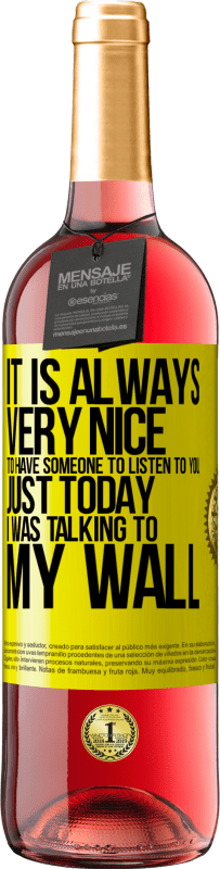 29,95 € Free Shipping | Rosé Wine ROSÉ Edition It is always very nice to have someone to listen to you. Just today I was talking to my wall Yellow Label. Customizable label Young wine Harvest 2023 Tempranillo