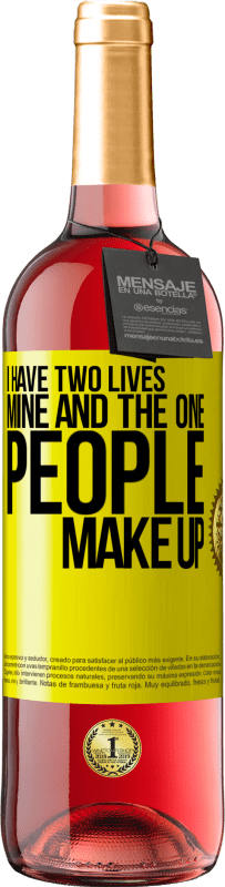 29,95 € Free Shipping | Rosé Wine ROSÉ Edition I have two lives. Mine and the one people make up Yellow Label. Customizable label Young wine Harvest 2023 Tempranillo