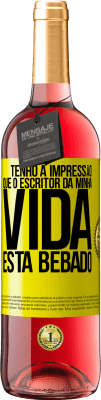 29,95 € Envio grátis | Vinho rosé Edição ROSÉ Tenho a impressão que o escritor da minha vida está bêbado Etiqueta Amarela. Etiqueta personalizável Vinho jovem Colheita 2025 Tempranillo