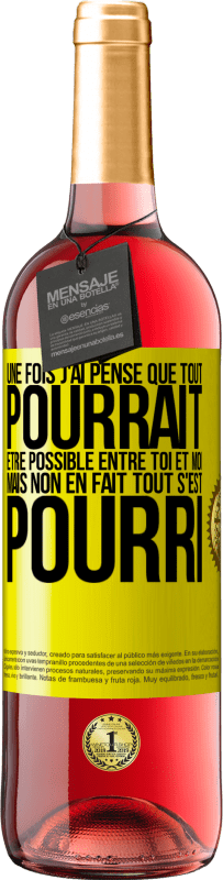 29,95 € Envoi gratuit | Vin rosé Édition ROSÉ Une fois j'ai pensé que tout pourrait être possible entre toi et moi. Mais, non, en fait tout s'est pourri Étiquette Jaune. Étiquette personnalisable Vin jeune Récolte 2024 Tempranillo