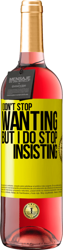 29,95 € 免费送货 | 桃红葡萄酒 ROSÉ版 我不停止想要，但我停止坚持 黄色标签. 可自定义的标签 青年酒 收成 2025 Tempranillo