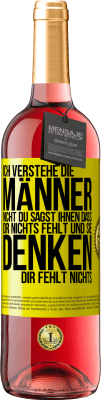 29,95 € Kostenloser Versand | Roséwein ROSÉ Ausgabe Ich verstehe die Männer nicht. Du sagst ihnen, dass dir nichts fehlt und sie denken, dir fehlt nichts. Gelbes Etikett. Anpassbares Etikett Junger Wein Ernte 2023 Tempranillo