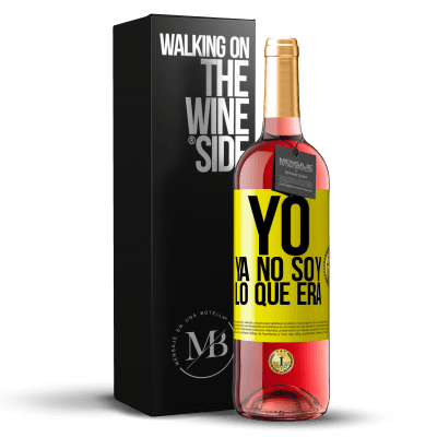 «Yo ya no soy lo que era» Edición ROSÉ