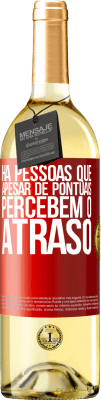 29,95 € Envio grátis | Vinho branco Edição WHITE Há pessoas que, apesar de pontuais, percebem o atraso Etiqueta Vermelha. Etiqueta personalizável Vinho jovem Colheita 2025 Verdejo