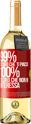 29,95 € Spedizione Gratuita | Vino bianco Edizione WHITE 99% sicuro che ti piaccio. 100% sicuro che non mi interessa Etichetta Rossa. Etichetta personalizzabile Vino giovane Raccogliere 2024 Verdejo