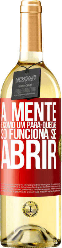 29,95 € Envio grátis | Vinho branco Edição WHITE A mente é como um pára-quedas. Só funciona se abrir Etiqueta Vermelha. Etiqueta personalizável Vinho jovem Colheita 2024 Verdejo