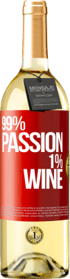 29,95 € Kostenloser Versand | Weißwein WHITE Ausgabe 99% passion, 1% wine Rote Markierung. Anpassbares Etikett Junger Wein Ernte 2024 Verdejo