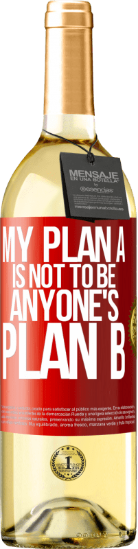 29,95 € Free Shipping | White Wine WHITE Edition My plan A is not to be anyone's plan B Red Label. Customizable label Young wine Harvest 2023 Verdejo