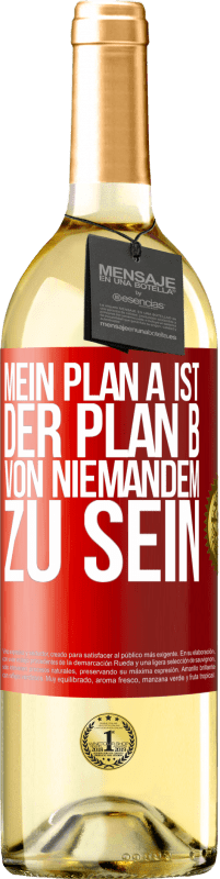 29,95 € Kostenloser Versand | Weißwein WHITE Ausgabe Mein Plan A ist, der Plan B von niemandem zu sein Rote Markierung. Anpassbares Etikett Junger Wein Ernte 2023 Verdejo