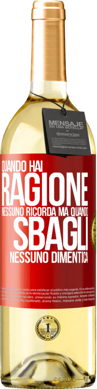 29,95 € Spedizione Gratuita | Vino bianco Edizione WHITE Quando hai ragione, nessuno ricorda, ma quando sbagli, nessuno dimentica Etichetta Rossa. Etichetta personalizzabile Vino giovane Raccogliere 2024 Verdejo