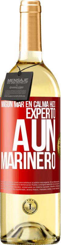 29,95 € Envío gratis | Vino Blanco Edición WHITE Ningún mar en calma hizo experto a un marinero Etiqueta Roja. Etiqueta personalizable Vino joven Cosecha 2024 Verdejo