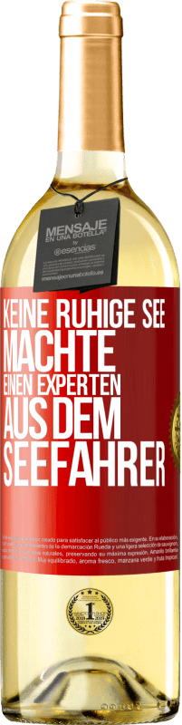 29,95 € Kostenloser Versand | Weißwein WHITE Ausgabe Keine ruhige See machte einen Experten aus dem Seefahrer Rote Markierung. Anpassbares Etikett Junger Wein Ernte 2025 Verdejo