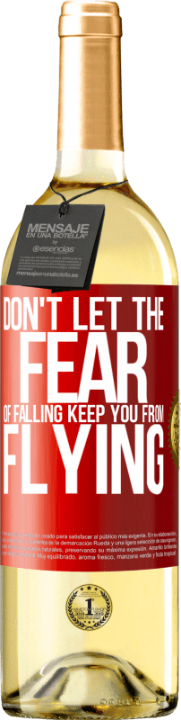 29,95 € Free Shipping | White Wine WHITE Edition Don't let the fear of falling keep you from flying Red Label. Customizable label Young wine Harvest 2024 Verdejo