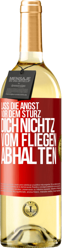 29,95 € Kostenloser Versand | Weißwein WHITE Ausgabe Lass die Angst vor dem Sturz dich nicht vom Fliegen abhalten Rote Markierung. Anpassbares Etikett Junger Wein Ernte 2024 Verdejo