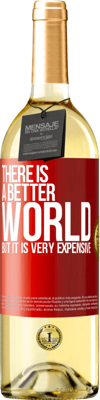29,95 € Бесплатная доставка | Белое вино Издание WHITE Мир лучше, но он очень дорогой Красная метка. Настраиваемая этикетка Молодое вино Урожай 2023 Verdejo