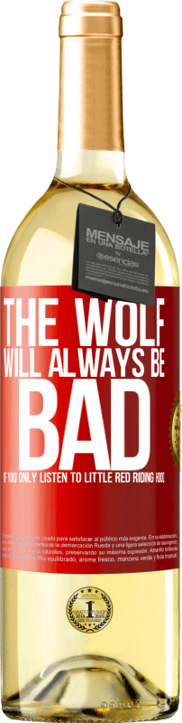 29,95 € Бесплатная доставка | Белое вино Издание WHITE Волк всегда будет плох, если вы будете слушать только Красную Шапочку Красная метка. Настраиваемая этикетка Молодое вино Урожай 2023 Verdejo